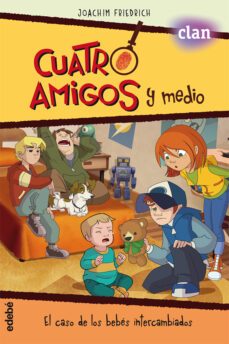 cuatro amigos y medio 3: el caso de los bebes intercambiados-9788468327815