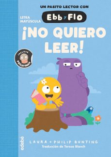 ebb y flo 3:¡no quiero leer!-laura bunting-9788468375915
