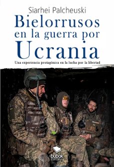 bielorrusos en la guerra por ucrania (ebook)-siarhei palcheuski-9788468580715