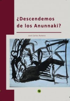 ¿descendemos de los anunnaki? (ebook)-jose carlos romero-9788468630915
