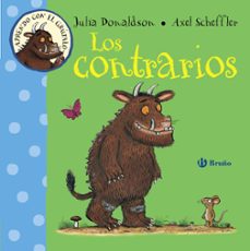 aprendo con el grufalo. los contrarios-julia donaldson-9788469603215
