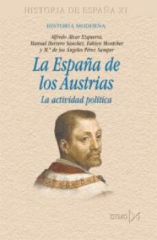 la españa de los austrias: la actividad politica-9788470904615