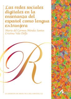 las redes sociales digitales en la enseñanza del español como lengua extranjera-maria del carmen mendez santos-cristina vela delfa-9788471338815