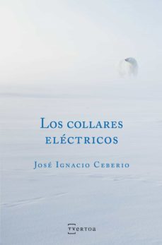 los collares electricos (ebook)-jose ignacio ceberio-9788471486615