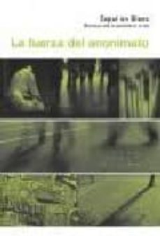 la fuerza del anonimato: materiales para la subversion de la vida-9788472904415