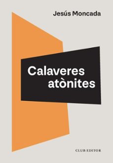 calaveres atònites-jesus moncada-9788473295215