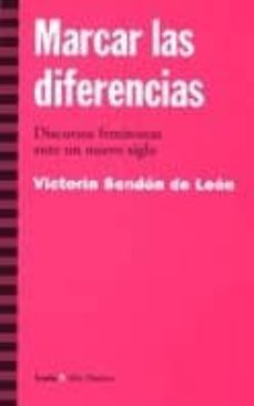 marcar las diferencias: discursos feministas ante un nuevo siglo-9788474266115
