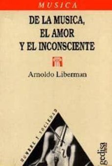 de la musica, el amor y el inconsciente-9788474324815