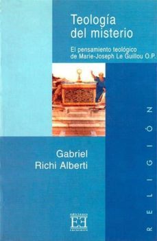 teologia del misterio: el pensamiento teologico de marie-joseph l e guillou o.p.-gabriel richi alberti-9788474905915