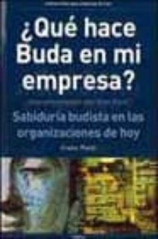 ¿que hace buda en mi empresa?: sabiduria budista en las organizac iones de hoy-franc ponti-9788475779515
