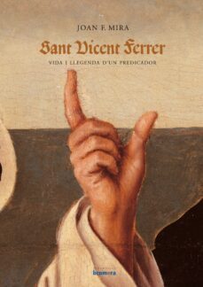 sant vicent ferrer: vida i llegenda d'un predicador-9788476607015