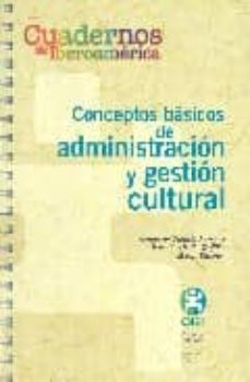 conceptos basicos y administracion y gestion cultural-9788476661215