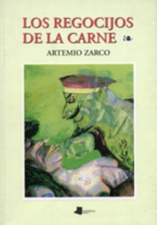los regocijos de la carne-artemio zarco-9788476812815