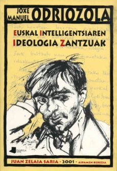 euskal intelligentsiaran ideologia zantzuak-joxe manuel odriozola lizarribar-9788476813515