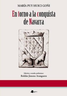 en torno a la conquista de navarra-maria del puy huici goñi-9788476818015