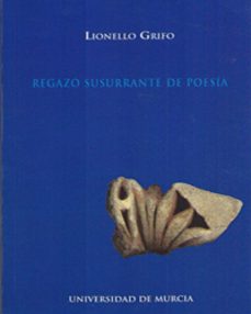 regazo susurrante de poesia: (poesia compañera de infinito)-lionello grifo-9788476848715