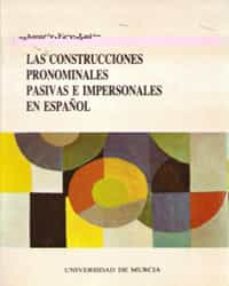 construcciones pronominales pasivas e impersonales en español, la s-9788476849415