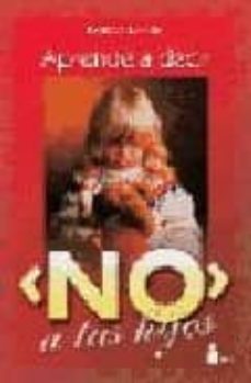 aprende a decir "no" a tus hijos-9788478083015
