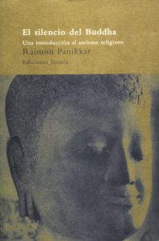 el silencio del buddha: introduccion al ateismo religioso-9788478443215
