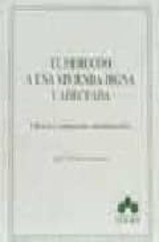 el derecho a una vivienda digna: eficacia y ordenacion administra tiva-9788478795215