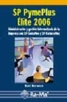 sp pymeplus elite 2006: administracion y gestion informatizada de la empresa con sp contaplus y sp facturaplus-9788478977215