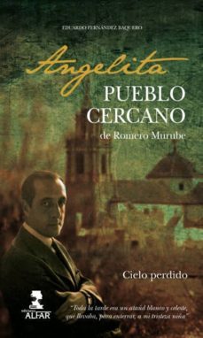 angelita: pueblo cercano de romero murube-eduardo fernandez baquero-9788478985715