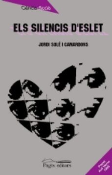 els silencis d eslet-jordi sole i camardons-9788479353315