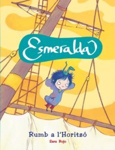 esmeralda: rumb a l horitzo-sara rojo-9788479428815