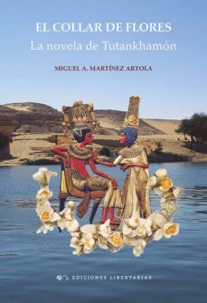 el collar de flores: la novela de tutankhamon-miguel angel martinez artola-9788479547615