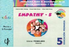 empathy - 5: educacion primaria: programa para el desarrollo de la empatia emocional y cognitiva-antonio valles arandiga-consol valles tortosa-alfred valles tortosa-9788479867515