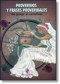 proverbios y frases proverbiales del griego al castellano-juan jimenez fernandez-9788480052115