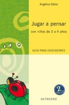jugar a pensar con niños de 3 a 4 años: guia para educadores-9788480637015