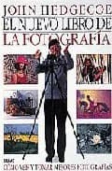 el nuevo libro de la fotografia-john hedgecoe-9788480761215