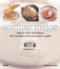 cocinar mejor: mas de 500 utensilios, 100 recetas y tecnicas paso a paso-christine mc fadden-9788480768115
