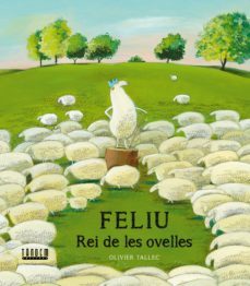 feliu, rei de les ovelles-olivier tallec-9788481310115