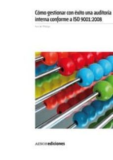 como gestionar con exito una auditoria interna conforme a iso 900 1:2008-ann phillips-9788481436815