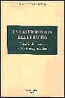 en las fronteras del derecho: estudio de casos y reflexiones gene rales-teresa piconto novales-9788481556315