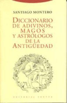 diccionario de adivinos, magos y astrologos de la antiguedad-santiago montero-9788481641615