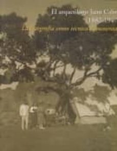 el arqueologo juan cabre (1882-1947): la fotografia como tecnica documental (incluye cd)-9788481812015