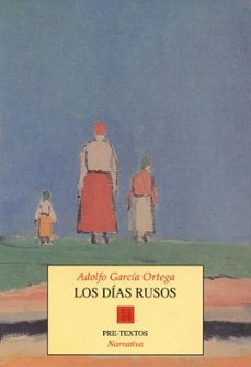 los dias rusos-adolfo garcia ortega-9788481911015
