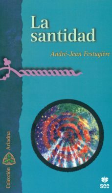 la santidad-andre jean festugiere-9788482603315