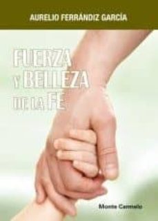 fuerza y belleza de la fe-aurelio ferrandiz garcia-9788483535615
