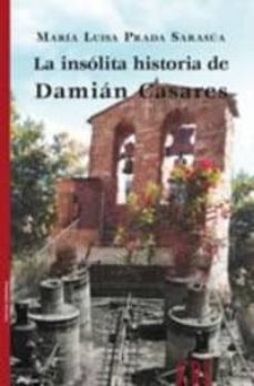 la insolita historia de damian casares-9788483676615