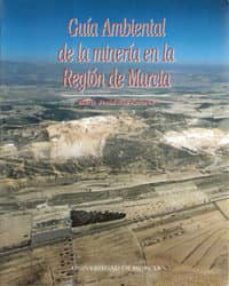 guia ambiental de la mineria en la region de murcia-maria jesus ros amoros-9788483710715
