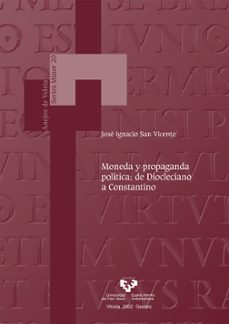 moneda y propaganda politica: de diocleciano a constantino-9788483735015