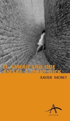 el americano que amaba a moby dick-xavier moret-9788484281115