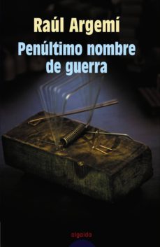 penultimo nombre de guerra (xiii premio internacional de novela l uis berenguer)-9788484338215