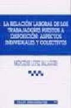 la relacion laboral de los trabajadores puestos a disposicion: as pectos individuales y colectivos-9788484422815
