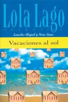 vacaciones al sol (lola lago detective) (nivel 0)-lourdes miquel lopez-neus sans baulenas-9788484431015