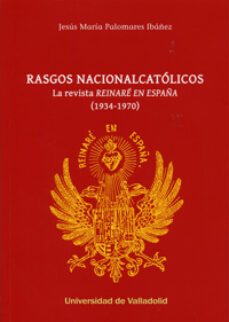 rasgos nacionalcatolicos: la revista reinare en españa (1934 - 1970)-9788484489115